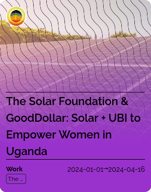 The Solar Foundation & GoodDollar: Solar + UBI to Empower Women in Uganda